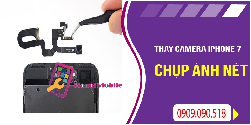 Thay camera điện thoại iphone 7 chụp nét tại Hanoimobile